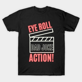 Eye Roll, Action! T-Shirt